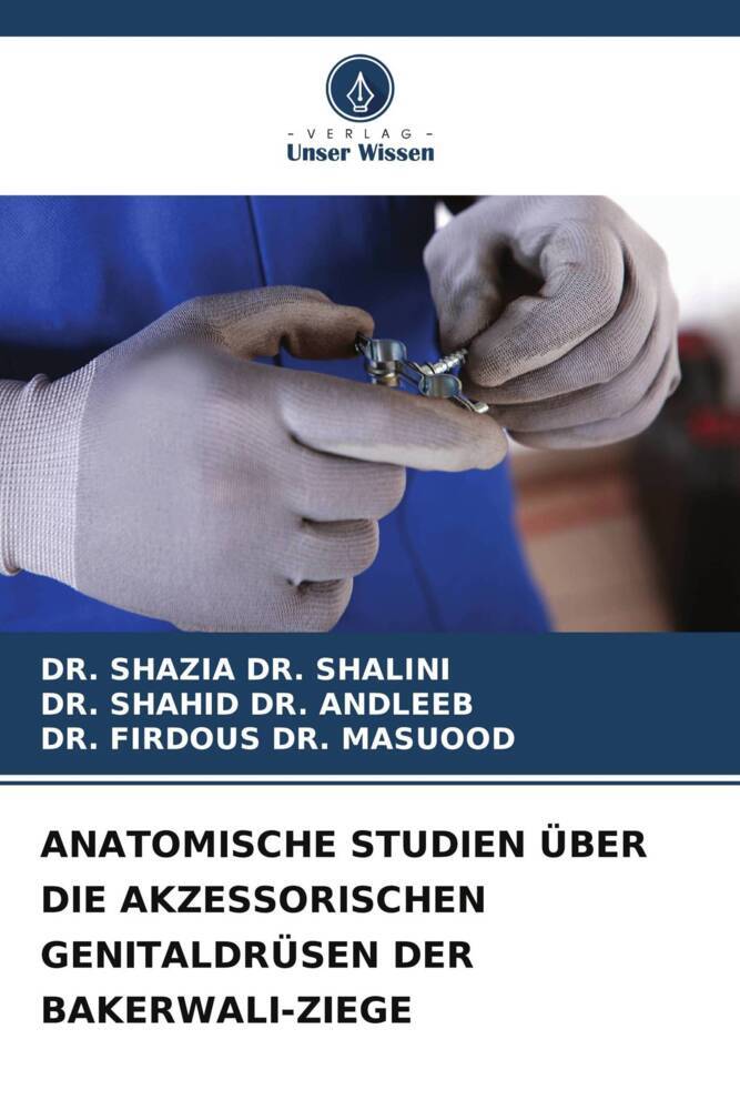 ANATOMISCHE STUDIEN ÜBER DIE AKZESSORISCHEN GENITALDRÜSEN DER BAKERWALI-ZIEGE