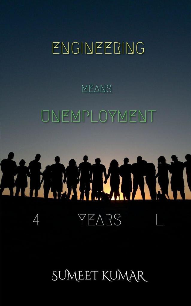 ENGINEERING MEANS UNEMPLOYMENT