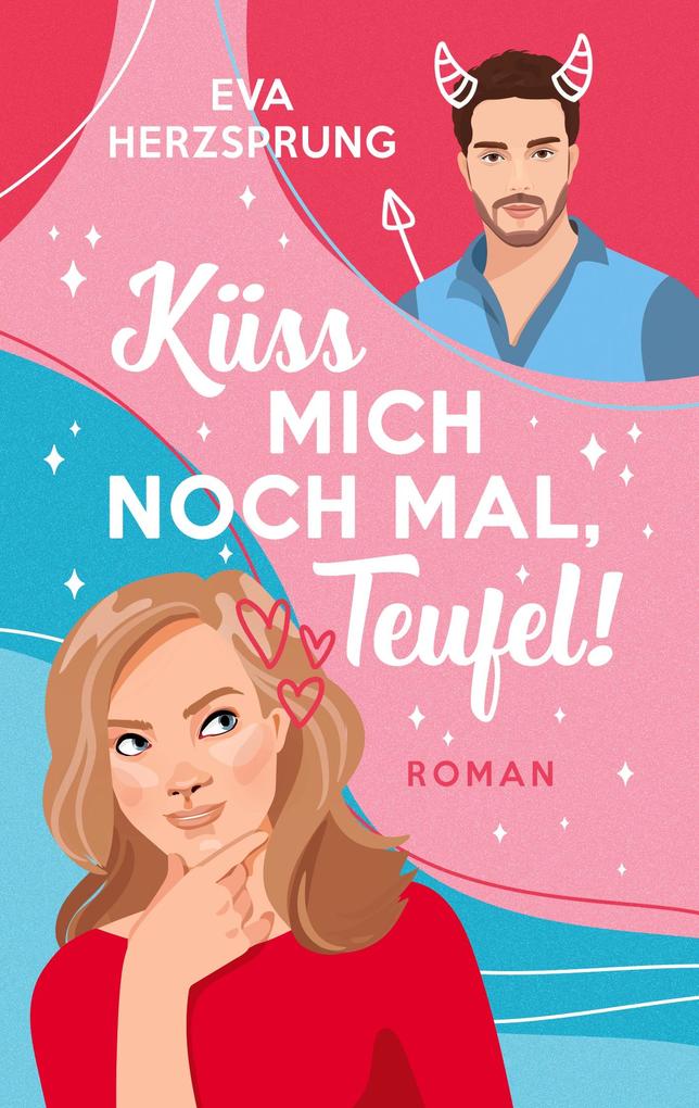 Küss mich noch mal Teufel!