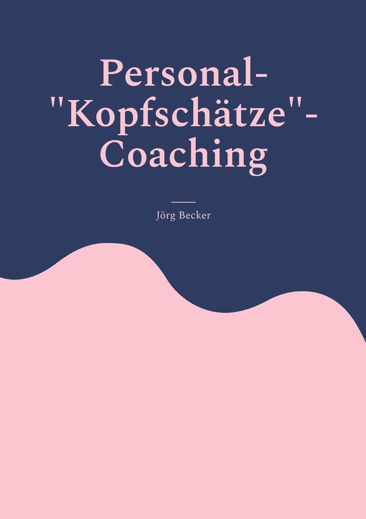 Personal-'Kopfschätze'-Coaching