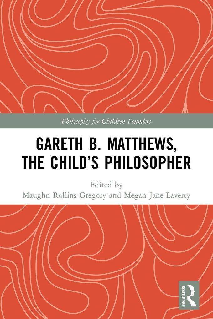 Gareth B. Matthews The Child's Philosopher