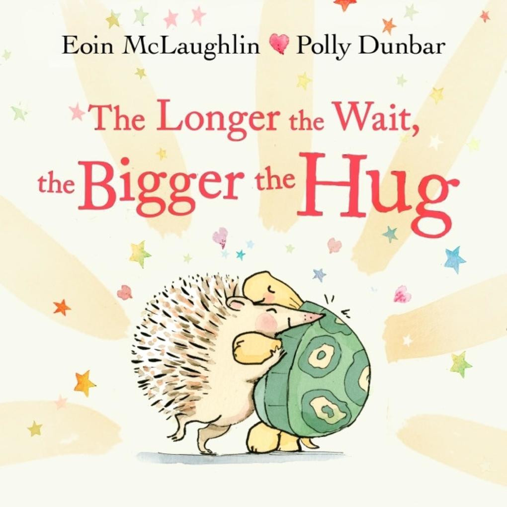 The Longer the Wait the Bigger the Hug
