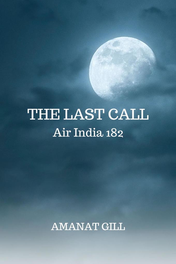 The Last Call: Air India 182