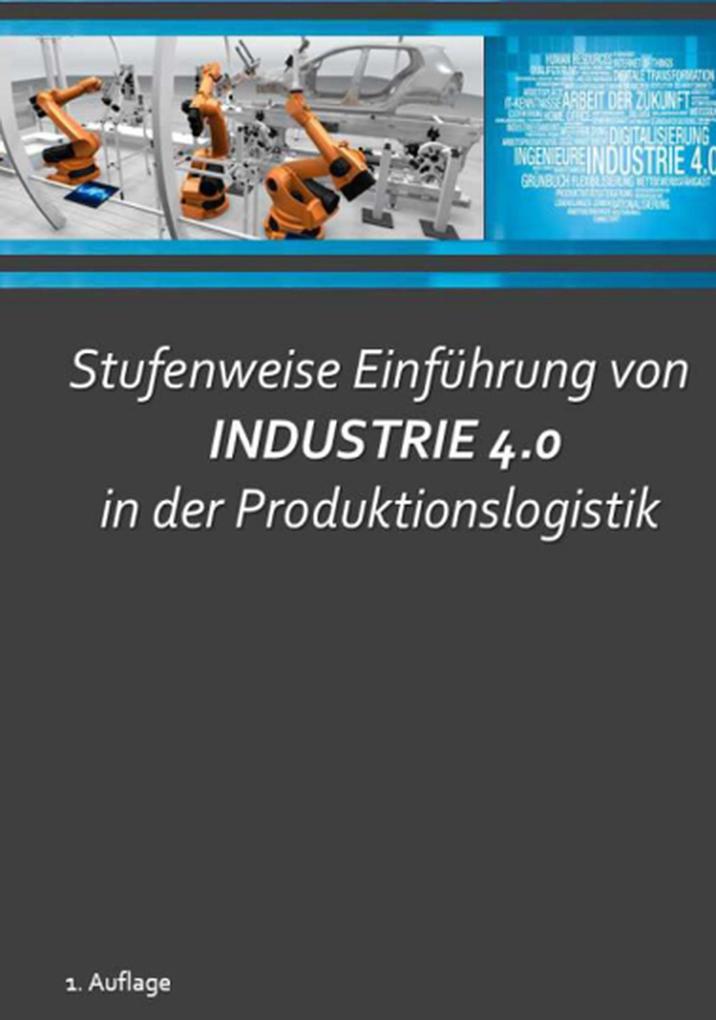 Stufenweise Einführung von Industrie 4.0 in der Produktionslogistik