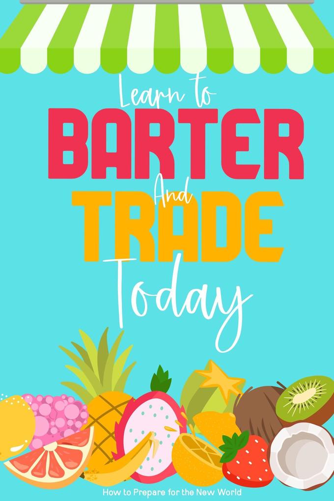 Learn to Barter and Trade Today: How to Prepare for the New World (Financial Freedom #133)