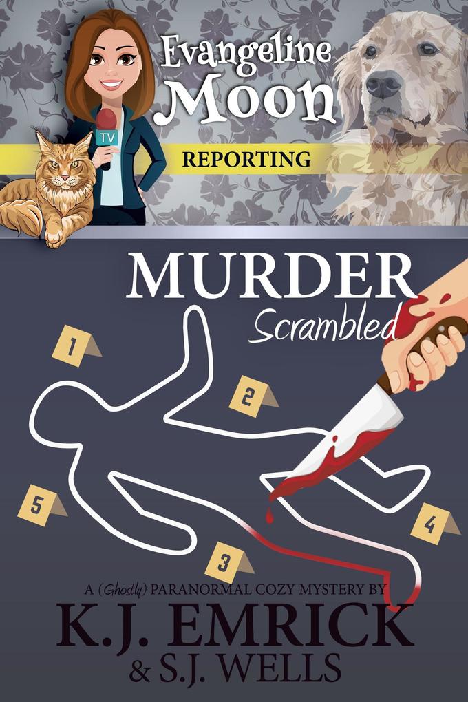Murder Scrambled: A (Ghostly) Paranormal Cozy Mystery (Evangeline Moon Reporting #2)