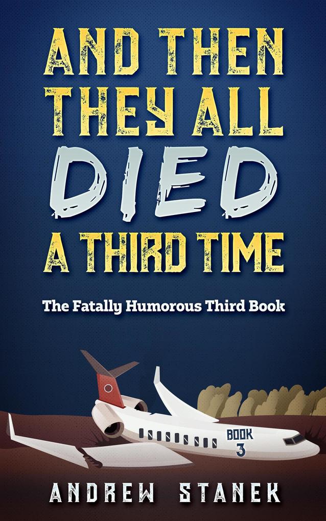 And Then They All Died A Third Time (And Then They All Died Again #3)