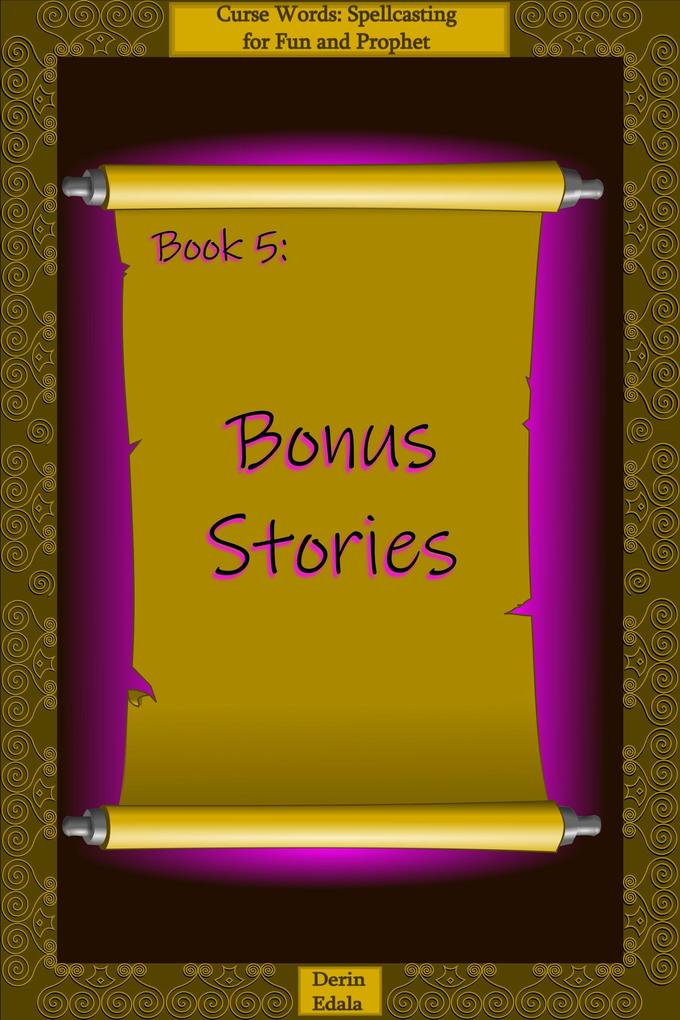 Bonus Stories (Curse Words: Spellcasting for Fun and Prophet #5)