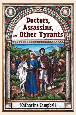 Doctors Assassins and Other Tyrants