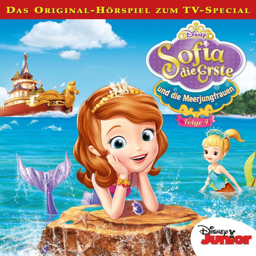 04: Sofia die Erste und die Meerjungfrauen (Das Original-Hörspiel zum TV-Special)