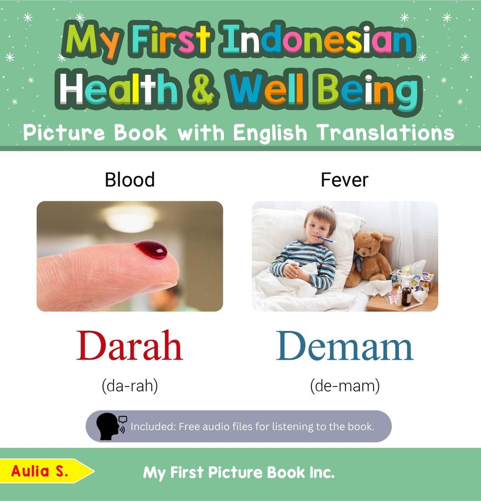 My First Indonesian Health and Well Being Picture Book with English Translations (Teach & Learn Basic Indonesian words for Children #19)