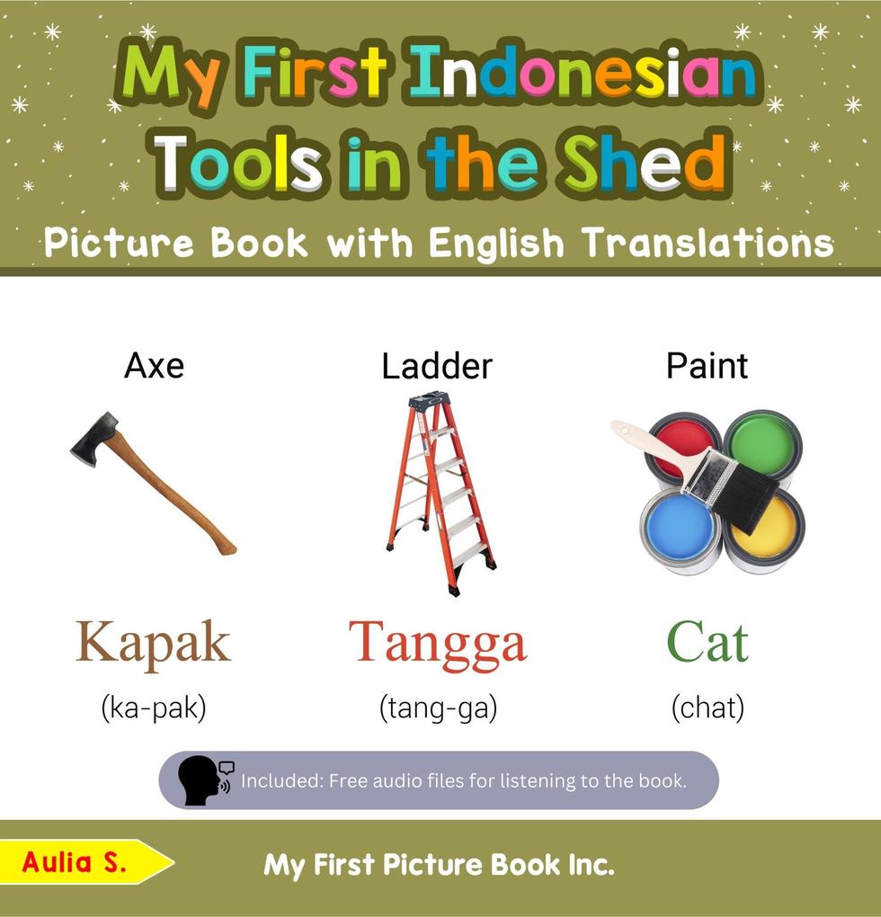 My First Indonesian Tools in the Shed Picture Book with English Translations (Teach & Learn Basic Indonesian words for Children #5)