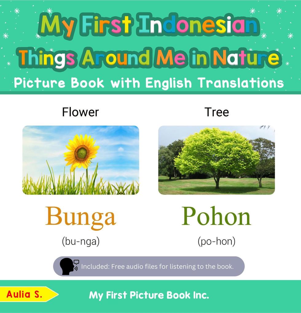 My First Indonesian Things Around Me in Nature Picture Book with English Translations (Teach & Learn Basic Indonesian words for Children #15)