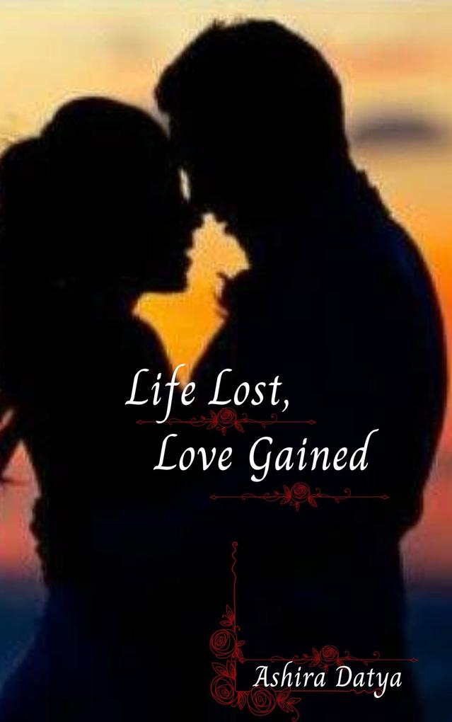 Life Lost Love Gained (Life Trilogy #1)