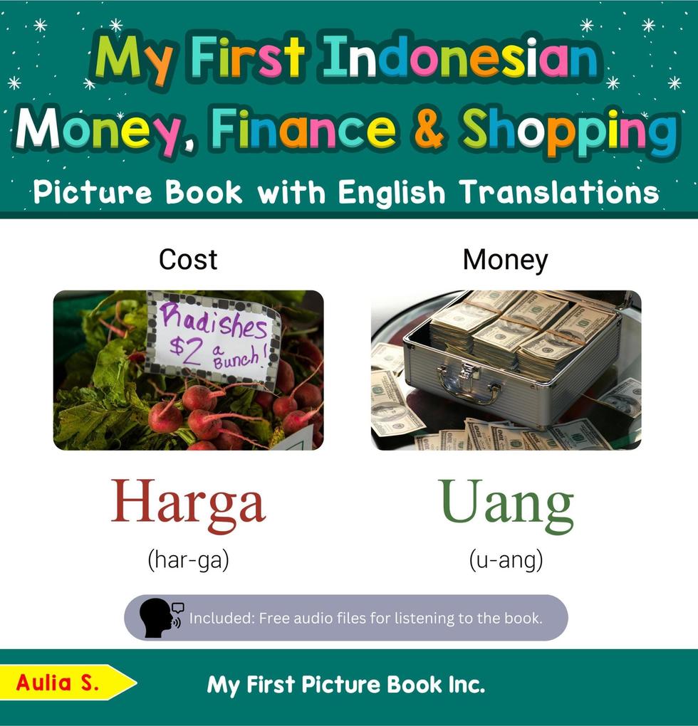 My First Indonesian Money Finance & Shopping Picture Book with English Translations (Teach & Learn Basic Indonesian words for Children #17)