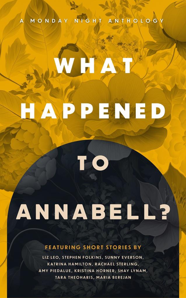 What Happened to Annabell? (Monday Night Anthology #3)