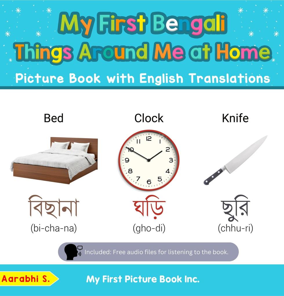My First Bengali Things Around Me at Home Picture Book with English Translations (Teach & Learn Basic Bengali words for Children #13)