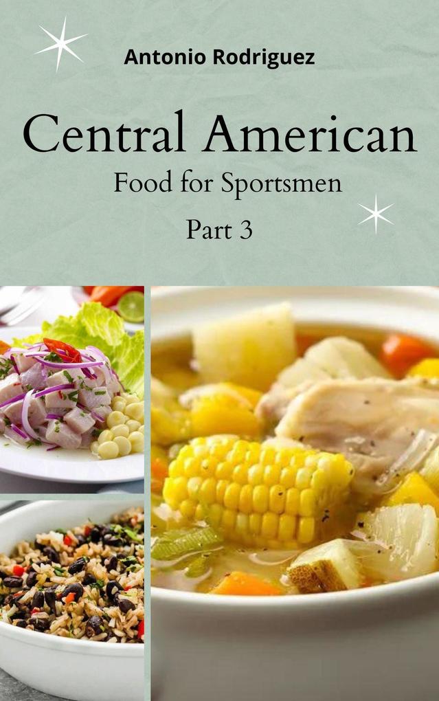 Central American food for Atheletes (nutricion para todos)