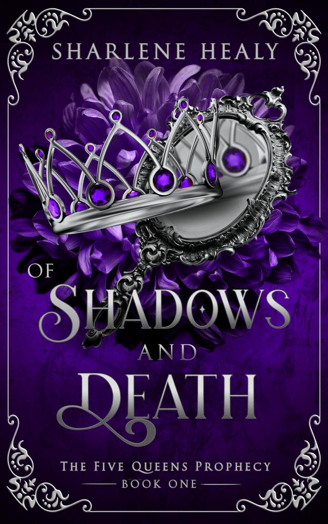 Of Shadows and Death (Five Queens Prophecy #1)