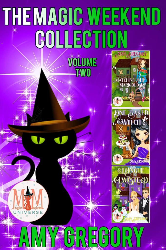 The Magic Weekend Series Collection 2: Magic and Mayhem Universe (Weekend Magic #2)
