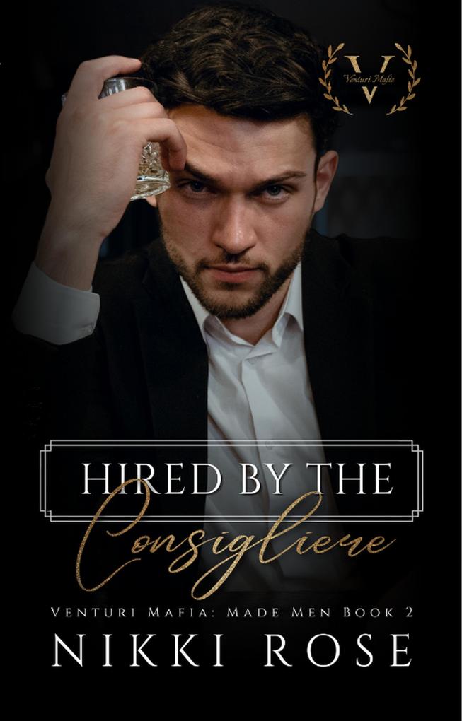 Hired by the Consigliere (Venturi Mafia: Made Men #2)