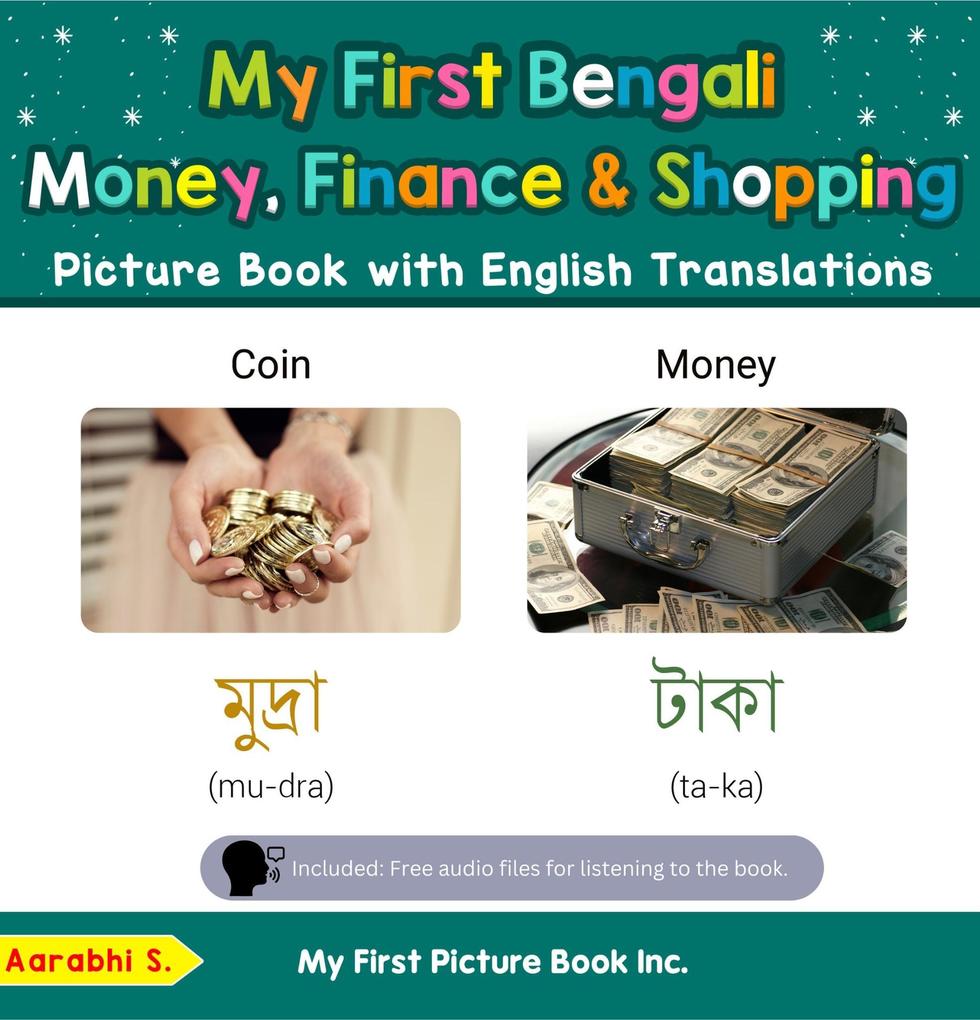My First Bengali Money Finance & Shopping Picture Book with English Translations (Teach & Learn Basic Bengali words for Children #17)