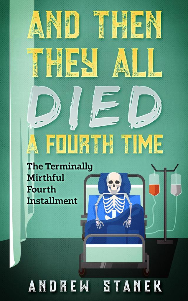 And Then They All Died A Fourth Time (And Then They All Died Again #4)