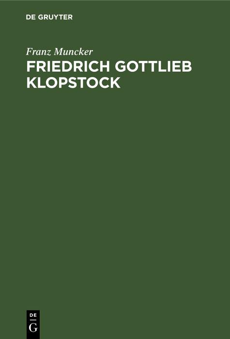 Friedrich Gottlieb Klopstock - Franz Muncker