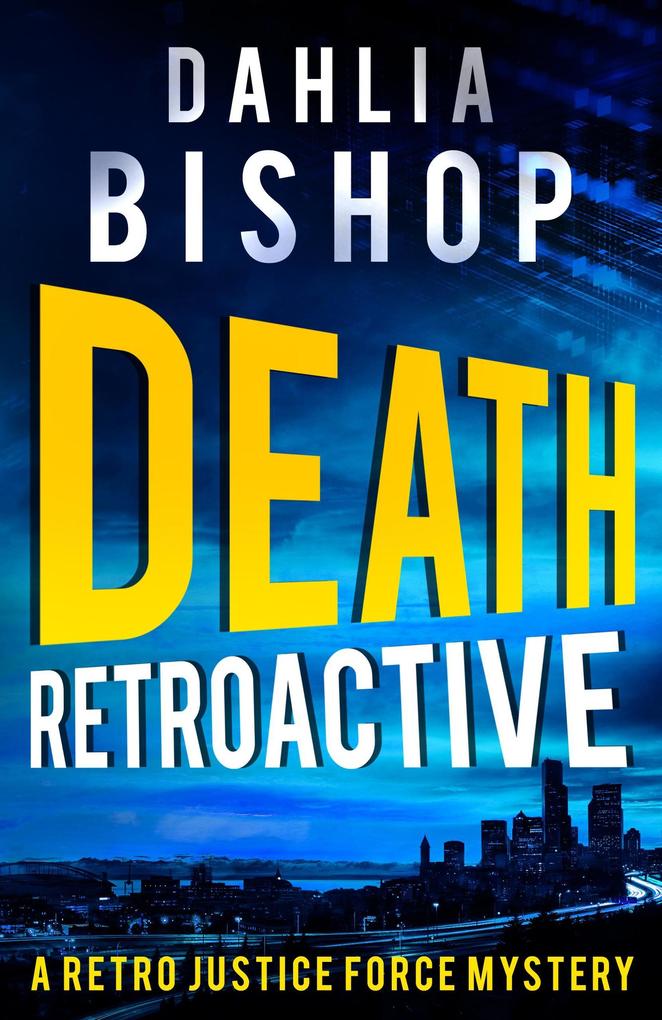 Death Retroactive (The Retro Justice Force Mysteries #1)
