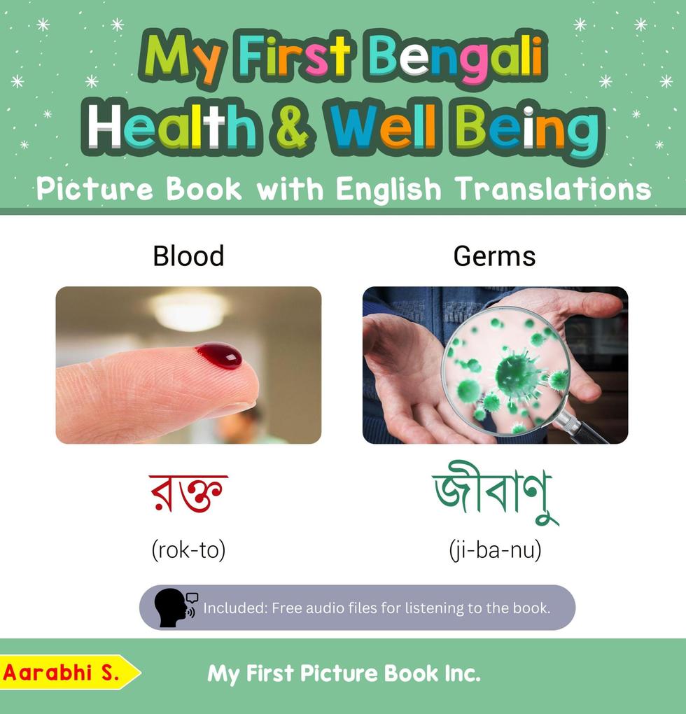 My First Bengali Health and Well Being Picture Book with English Translations (Teach & Learn Basic Bengali words for Children #19)
