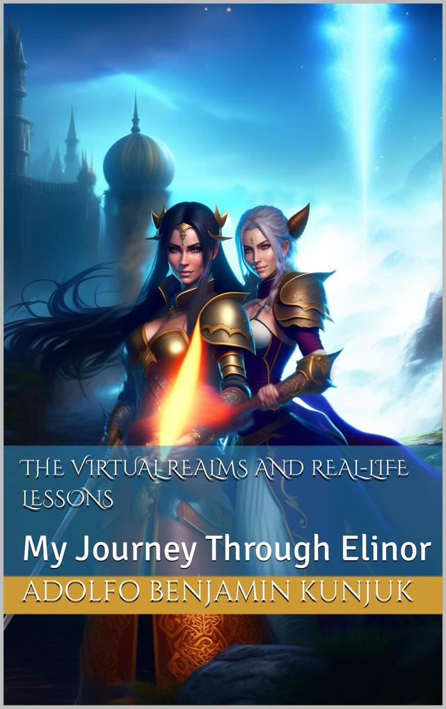 The Virtual Realms and Real-Life Lessons: My Journey Through Elinor