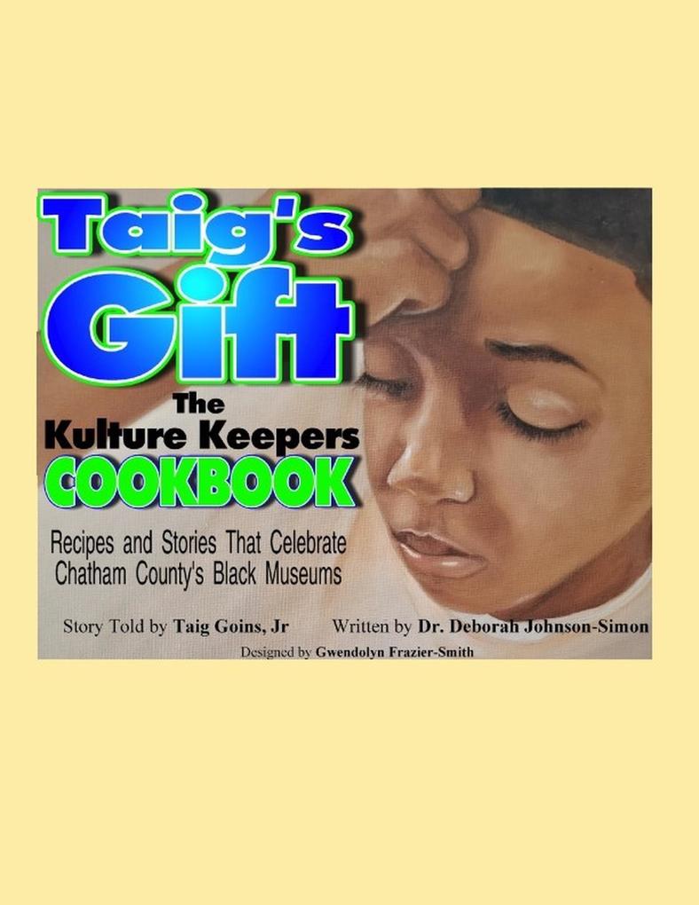 Taig‘s Gift The Kulture Keepers Cookbook