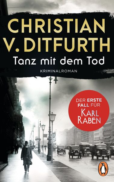 Tanz mit dem Tod. Der erste Fall für Karl Raben | Christian v. Ditfurth