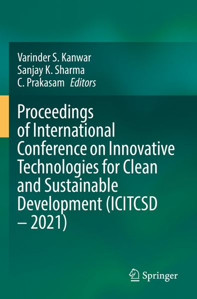 Proceedings of International Conference on Innovative Technologies for Clean and Sustainable Development (ICITCSD - 2021)
