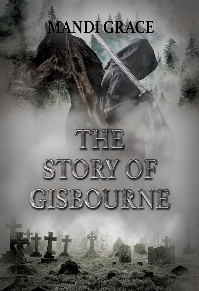 The Story of Gisbourne (A Robin Hood Story #5)