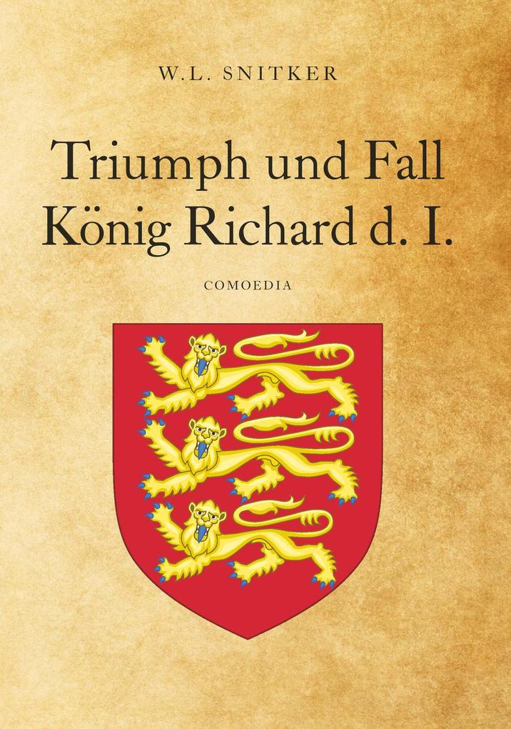 Triumph und Fall König Richard d. I.