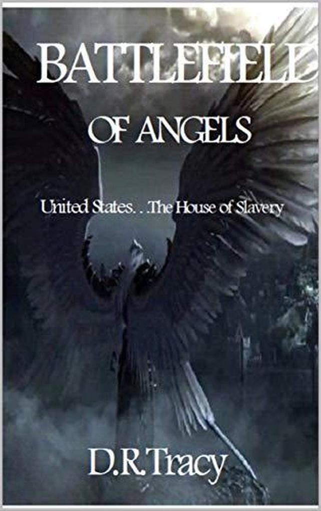 Battlefield of Angels (United States...The House of Slavery #1)