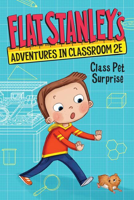 Flat Stanley‘s Adventures in Classroom 2e #1: Class Pet Surprise