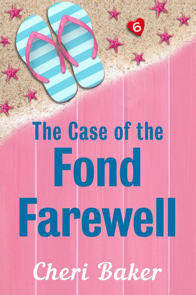 The Case of the Fond Farewell (Ellie Tappet Cruise Ship Mysteries #6)