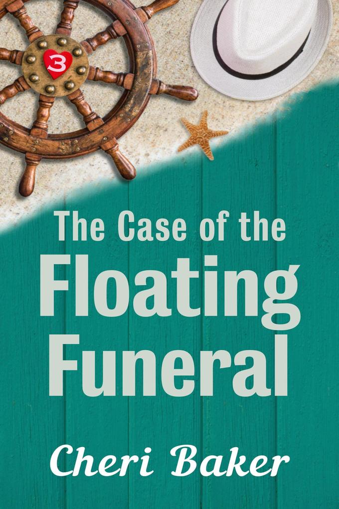 The Case of the Floating Funeral (Ellie Tappet Cruise Ship Mysteries #3)