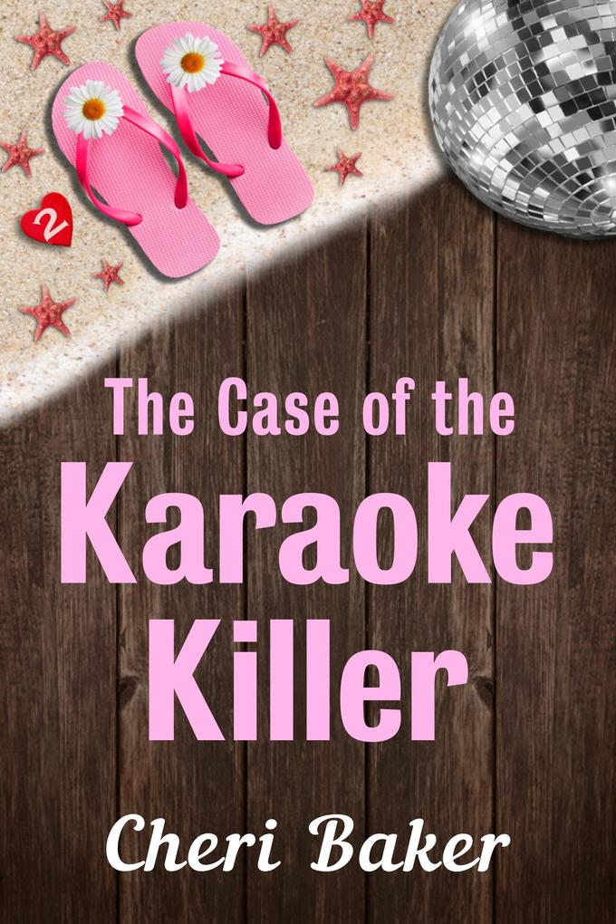 The Case of the Karaoke Killer (Ellie Tappet Cruise Ship Mysteries #2)