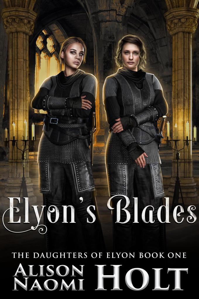 Elyon‘s Blades (The Daughters of Elyon #1)