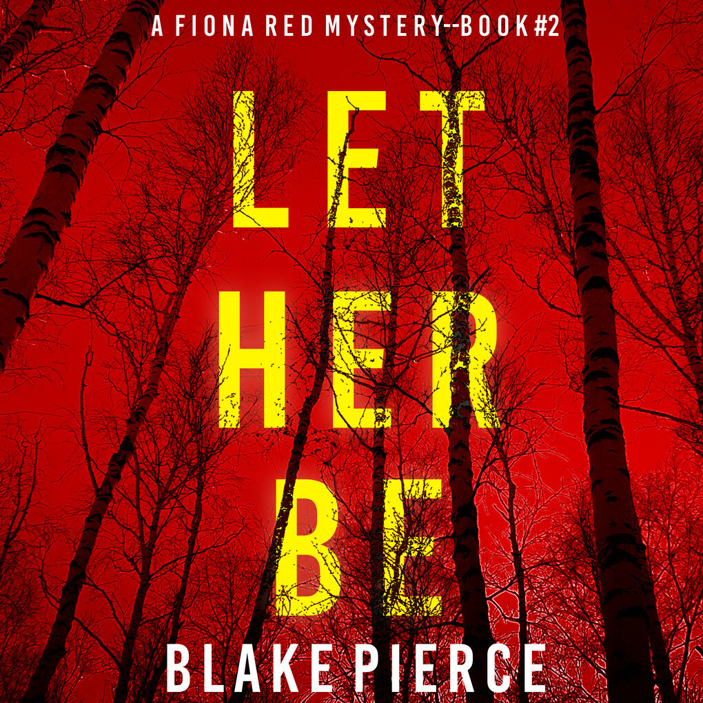 Let Her Be (A Fiona Red FBI Suspense ThrillerBook 2)