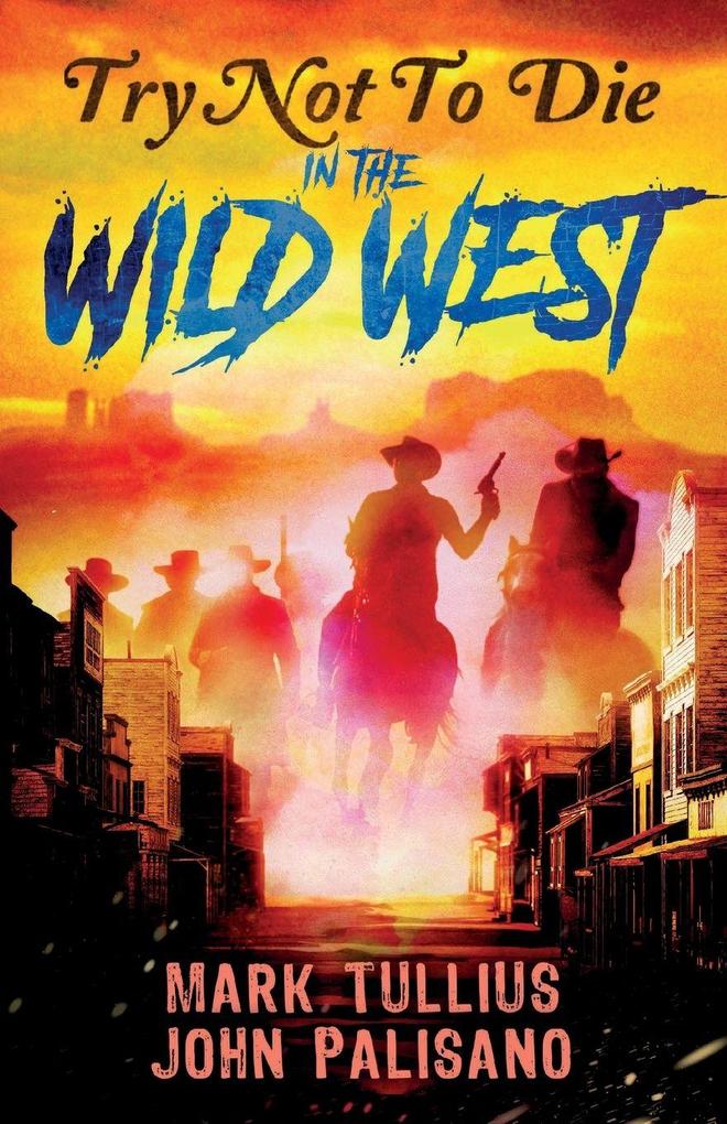 Try Not to Die in the Wild West