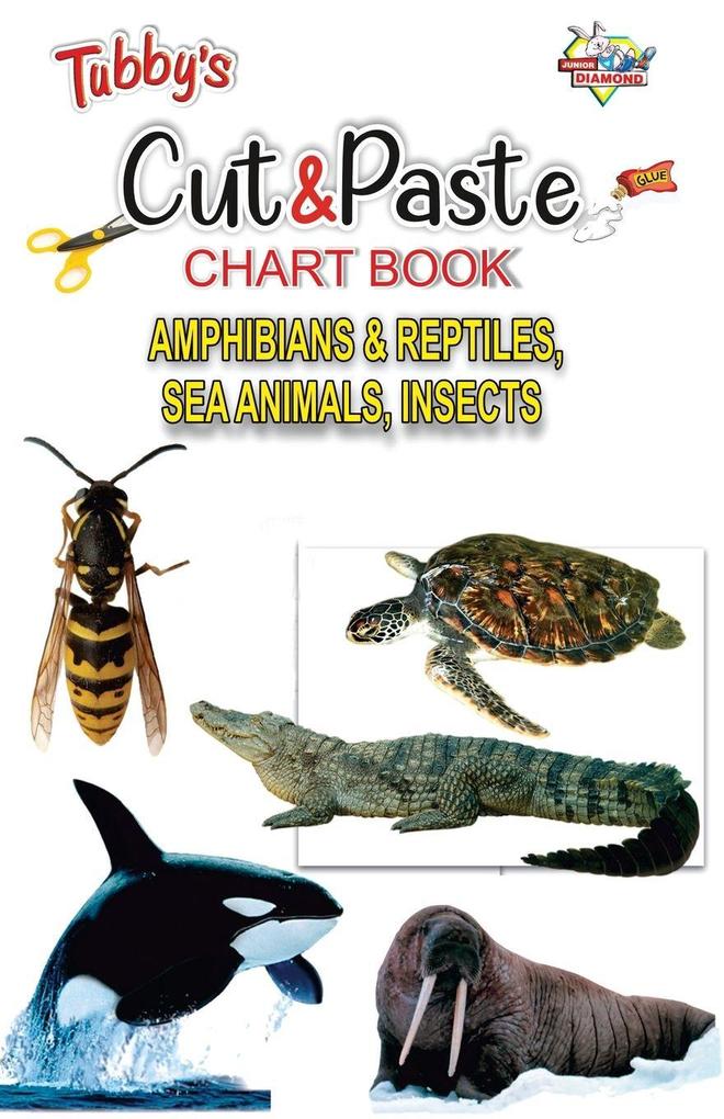 Tubbys Cut & Paste Chart Book Amphibians & Reptiles Sea Animals Insects