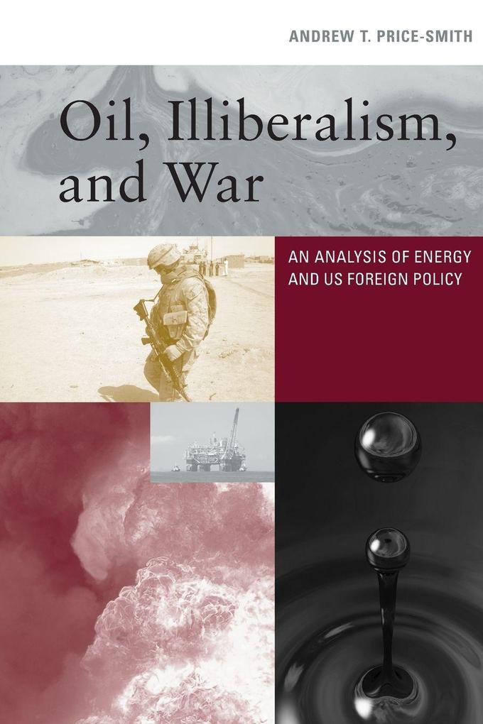 Oil Illiberalism and War