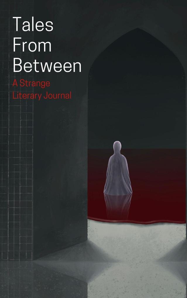 Tales From Between (Tales From Between Literary Journal #2)