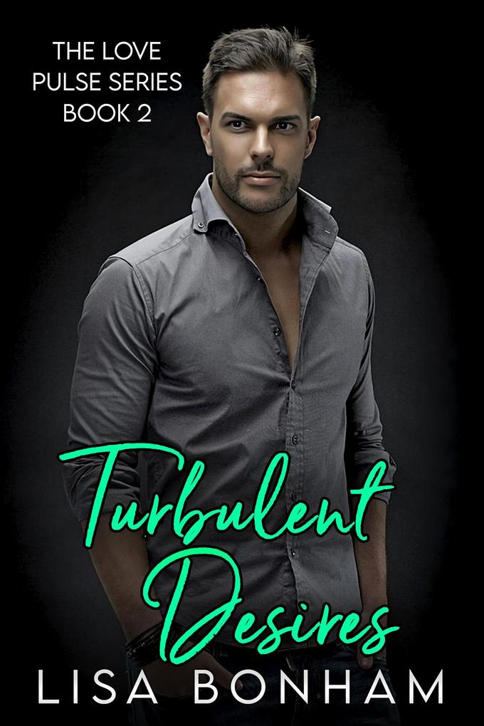 Turbulent Desires (The Love Pulse Series)