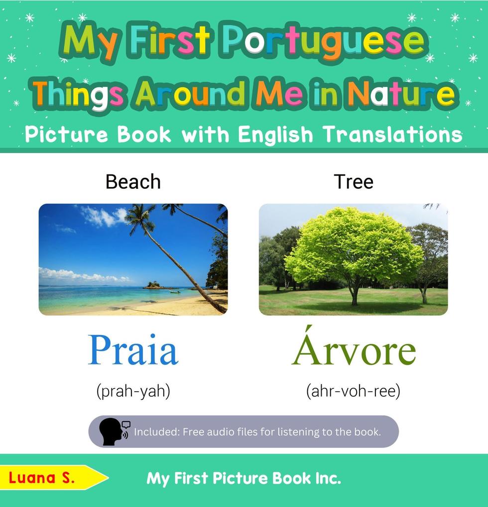 My First Portuguese Things Around Me in Nature Picture Book with English Translations (Teach & Learn Basic Portuguese words for Children #15)