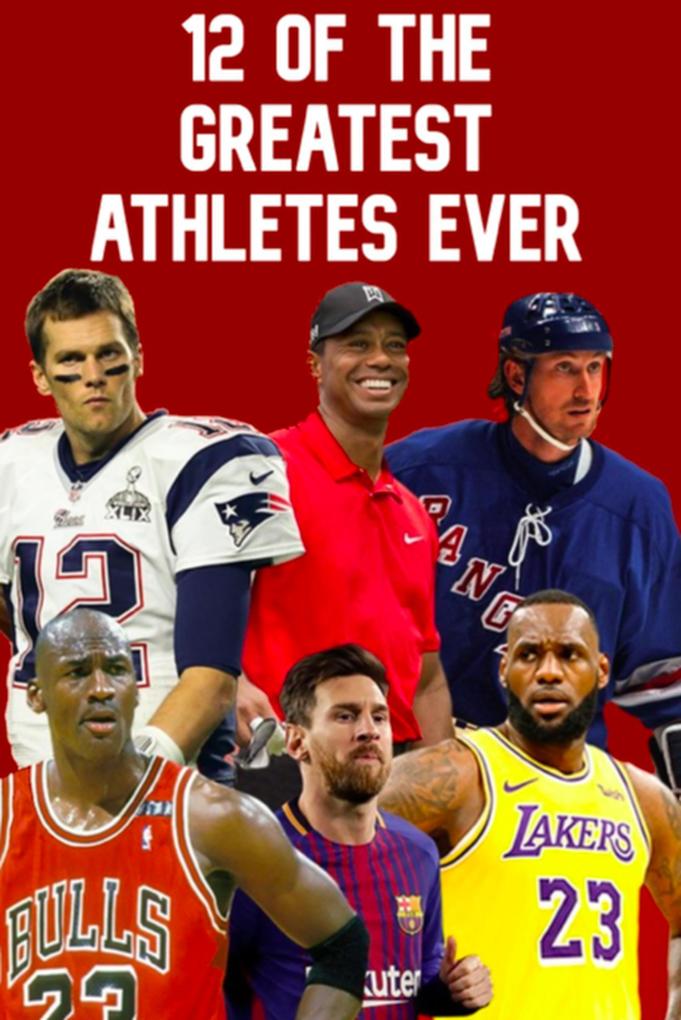 12 Of The Greatest Athletes Ever